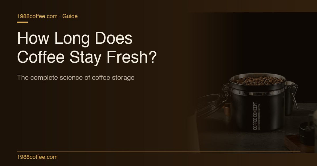 How long does coffee stay fresh storage guide